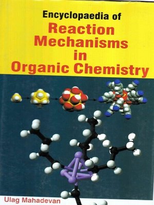 cover image of Encyclopaedia of Reaction Mechanisms in Organic Chemistry